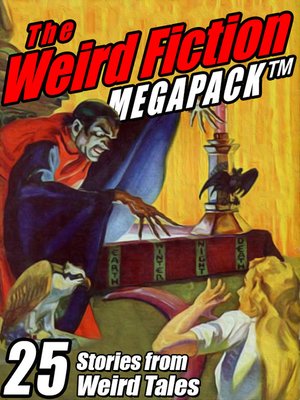 cover image of The Weird Fiction Megapack